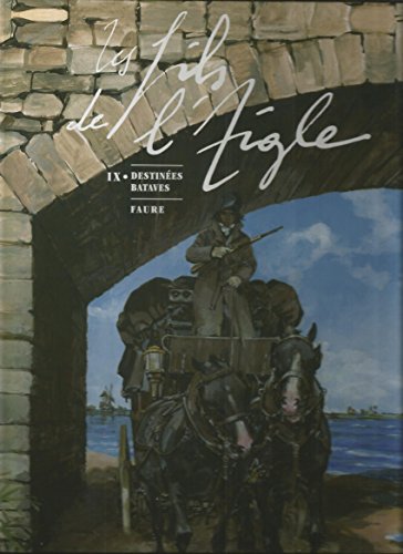 jaquette livre Les Fils De L'aigle Tome 9 - Destinées Bataves