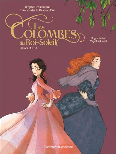 jaquette livre Les Colombes Du Roi-Soleil (Bd) Tomes 3 Et 4 - Charlotte La Rebelle - La Promesse D'hortense