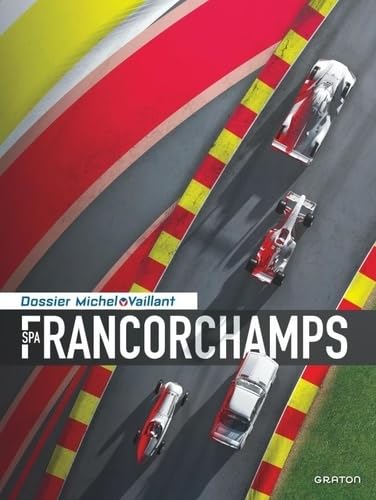 jaquette livre Michel Vaillant - Dossiers, Spa, Francorchamps