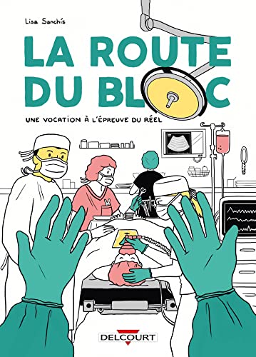 jaquette livre La Route Du Bloc - Une Vocation À L'épreuve Du Réel