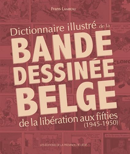 jaquette livre Dictionnaire Illustré De La Bande Dessinée Belge De La Libération Aux Fifties (1945-1950)
