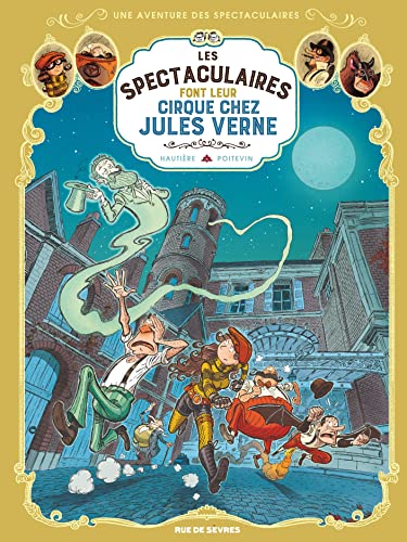 jaquette livre Une Aventure Des Spectaculaires Tome 6 - Les Spectaculaires Font Leur Cirque Chez Jules Verne