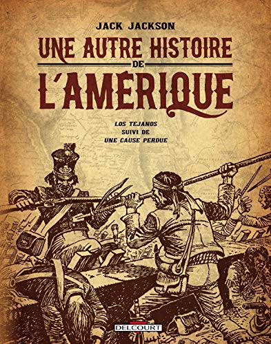 jaquette livre Une Autre Histoire De L'amérique - Los Tejanos Suivi De Une Cause Perdue