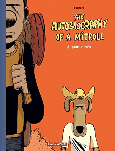 jaquette livre The Autobiography Of A Mitroll Tome 1 - Mum Is Dead