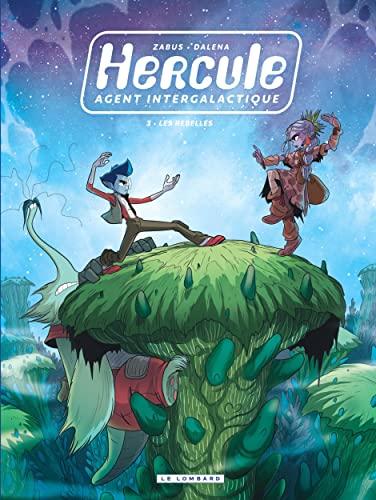 jaquette livre Hercule, Agent Intergalactique Tome 3 - Les Rebelles