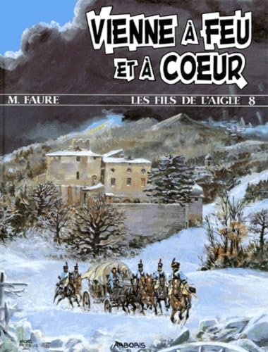 jaquette livre Les Fils De L'aigle Numero 8 : Vienne A Feu Et A Coeur