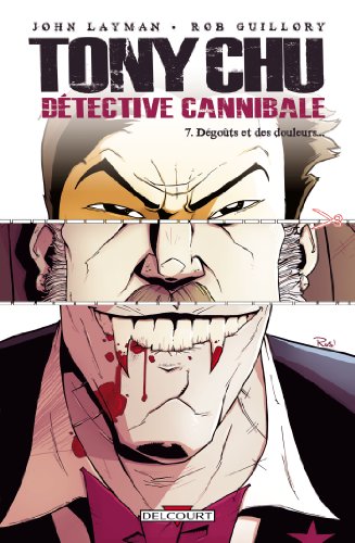 jaquette livre Tony Chu Détective Cannibale Tome 7 - Dégoûts Et Des Douleurs