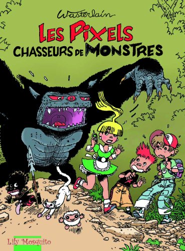 jaquette livre Les Pixels Tome 1 - Les Pixels Chasseurs De Monstres