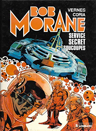 jaquette livre Une Aventure De Bob Morane Tome 25 - Service Secret Soucoupes - Une Histoire Du Journal 