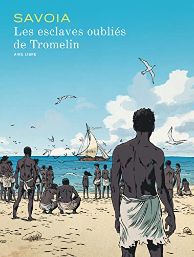 jaquette livre Les Esclaves Oubliés De Tromelin