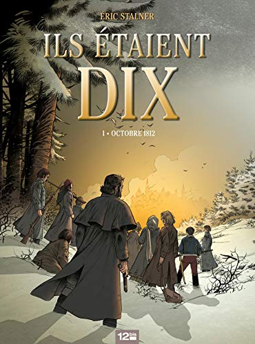 jaquette livre Ils Étaient Dix Tome 1 - Octobre 1812