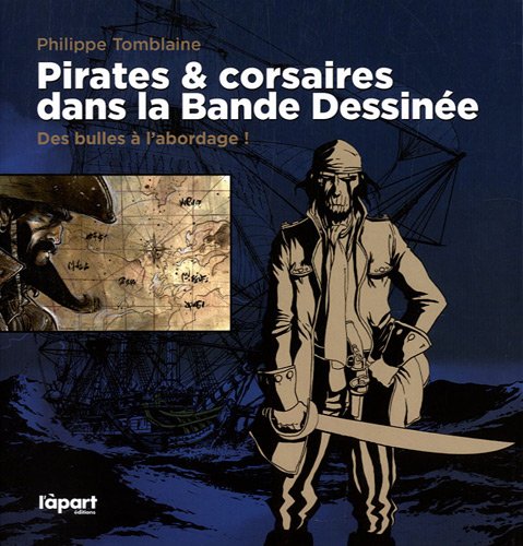 jaquette livre Pirates & Corsaires Dans La Bande Dessinée - Des Bulles À L'abordage !