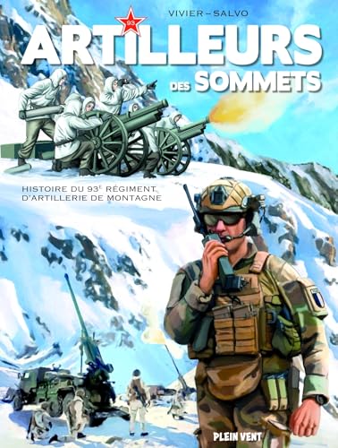 jaquette livre Artilleurs Des Sommets - Histoire Du 93e Régiment D'artillerie De Montagne