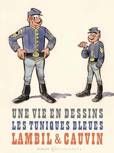 jaquette livre Une Vie En Dessins - Les Tuniques Bleues Lambill & Cauvin