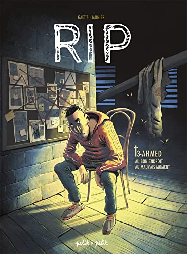jaquette livre Rip Tome 3 - Ahmed - Au Bon Endroit Au Mauvais Moment