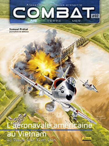 jaquette livre Combat : Air Tome 2 - L'aéronavale Américainen Au Vietnam