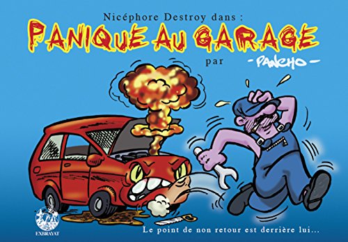 jaquette livre Panique Au Garage : Les Aventures De Nicéphore Destroy
