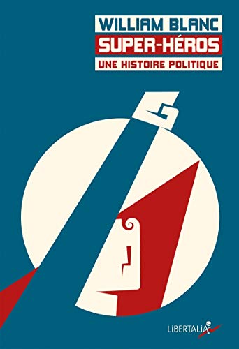 jaquette livre Super-Héros, Une Histoire Politique