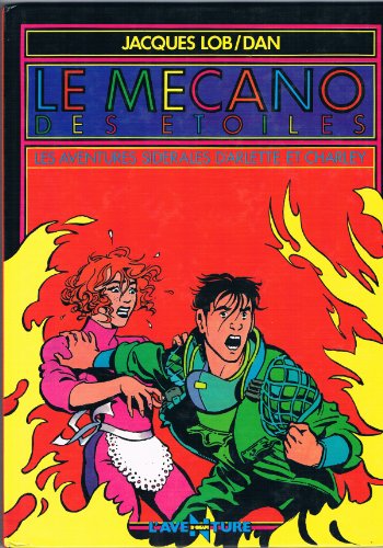 jaquette livre Les Aventures Sidérales D'arlette Et Charley Tome 1 - Le Mécano Des Étoiles