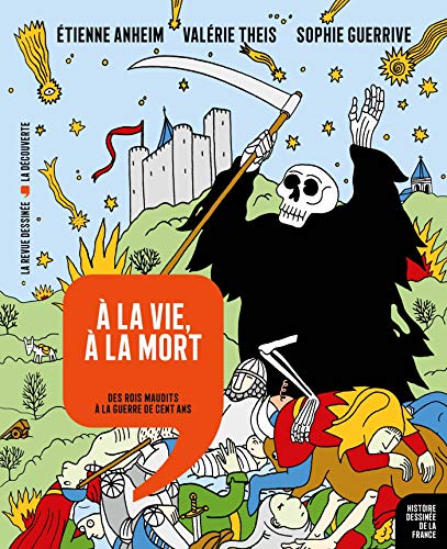 jaquette livre A La Vie, À La Mort - Des Rois Maudits À La Guerre De Cent Ans