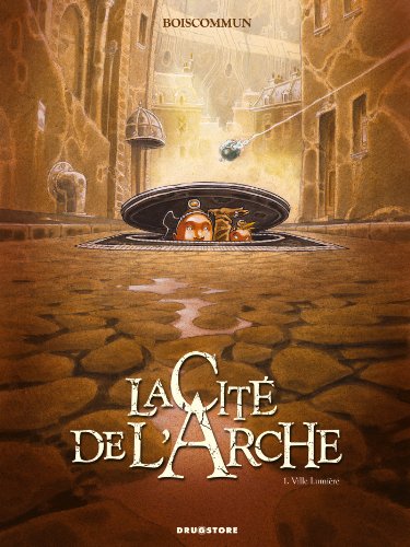 jaquette livre La Cité De L'arche Tome 1 - Ville Lumière
