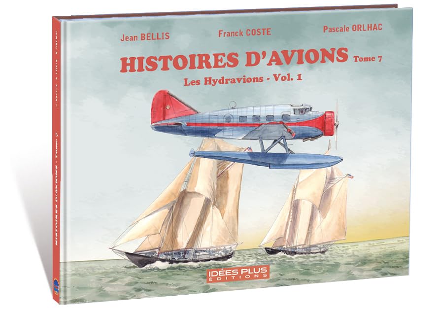 jaquette livre Histoires D'avions - Tome 7, Les Hydravions - Vol - 1