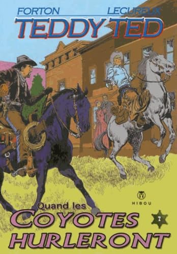 jaquette livre Teddy Ted Tome 7 - Quand Les Coyotes Hurleront