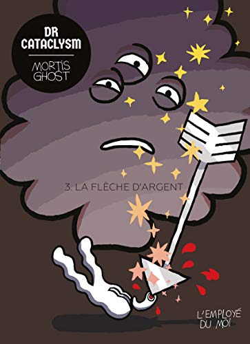 jaquette livre Dr Cataclysm Tome 3 - La Flèche D'argent