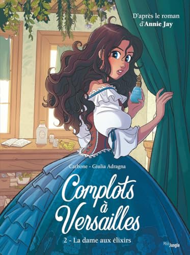 jaquette livre Complots À Versailles Tome 2 - La Dame Aux Élixirs