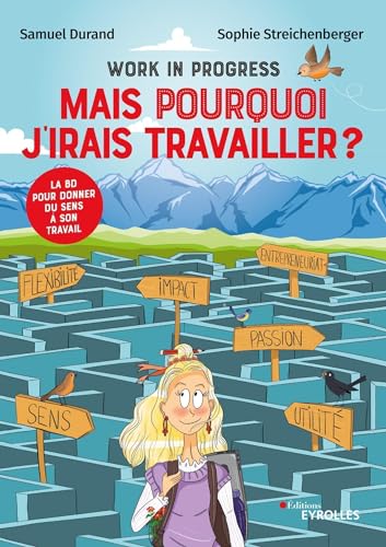 jaquette livre Work In Progress : Mais Pourquoi J'irais Travailler ?