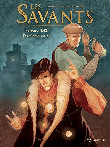 jaquette livre Les Savants Tome 1 - Ferrare, 1512 - Du Plomb En Or
