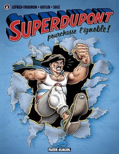 jaquette livre Superdupont Tome 6 - Superdupont Pourchasse L'ignoble !