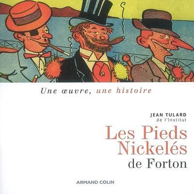 jaquette livre Les Pieds Nickelés De Louis Forton (1908-1934)
