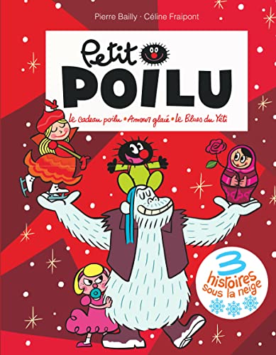 jaquette livre Petit Poilu - 3 Histoires Sous La Neige - Le Cadeau Poilu - Amour Glacé - Le Blues Du Yéti