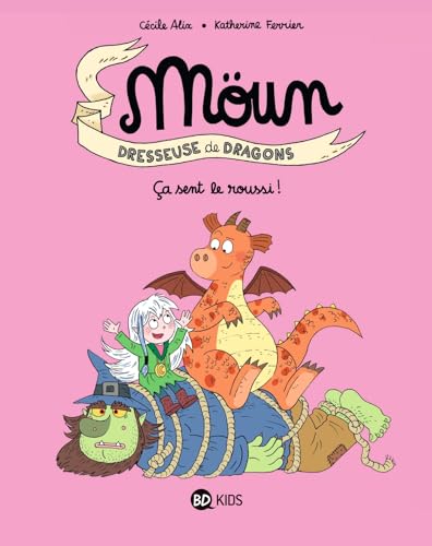jaquette livre Möun Dresseuse De Dragons Tome 2 - Ca Sent Le Roussi !