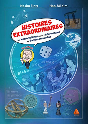 jaquette livre Histoires Extraordinaires De Mathématiques Et De L'informatique En Bandes Dessinées Tome 1