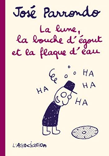 jaquette livre La Lune, La Bouche D'égout Et La Flaque D'eau