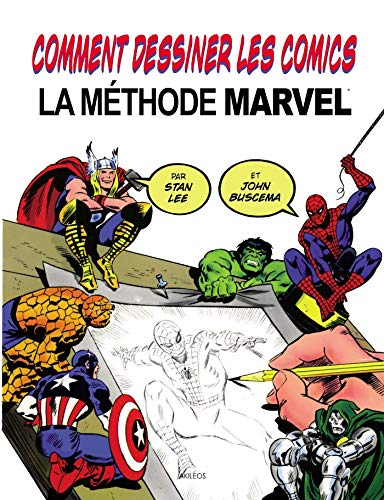 jaquette livre Comment Dessiner Les Comics : La Méthode Marvel