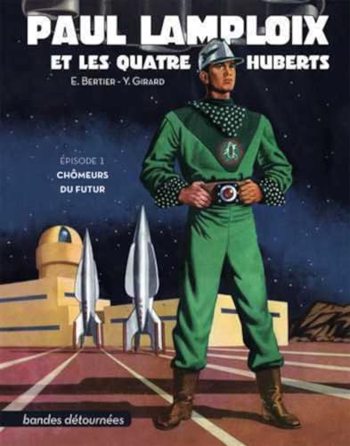 jaquette livre Paul Lamploix Et Les Quatre Huberts Tome 1 - Chômeurs Du Futur