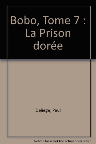 jaquette livre Bobo Tome 7 - La Prison Dorée
