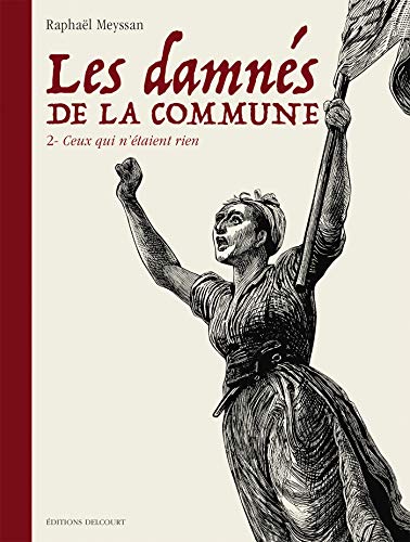 jaquette livre Les Damnés De La Commune Tome 2 - Ceux Qui N'étaient Rien