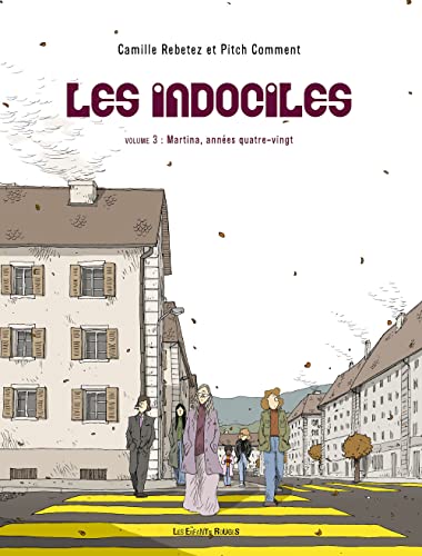 jaquette livre Les Indociles Tome 3 - Martina, Années Quatre-Vingt
