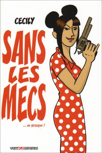 jaquette livre Sans Les Mecs - Ou Presque !