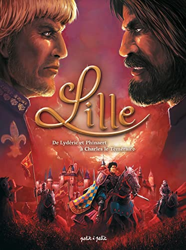 jaquette livre Lille Tome 1 - De Lydéric Et Phinaert À Charles Le Téméraire - De 58 Avant J-C À 1477