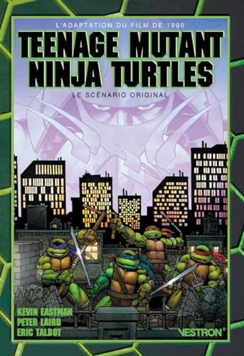 jaquette livre Teenage Mutant Ninja Turtles - L'adaptation Du Film De 1990 - Le Scénario Original