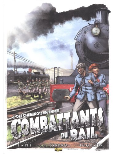 jaquette livre Les Combattants Du Rail Tome 2 - Des Cheminots En Enfer
