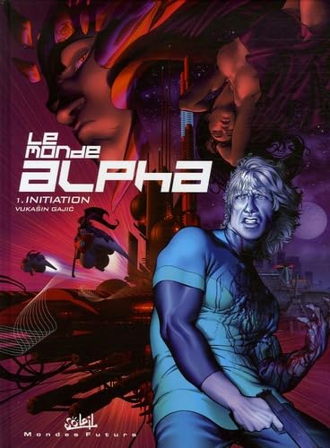 jaquette livre Le Monde Alpha Tome 1 - Initiation