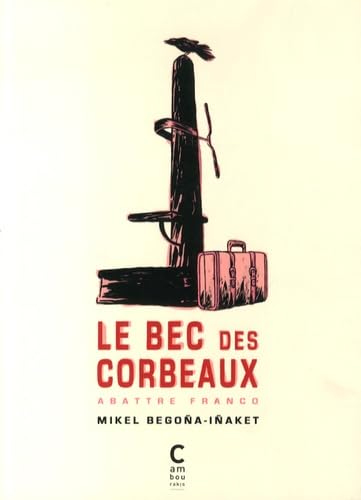 jaquette livre Le Bec Des Corbeaux - Abattre Franco