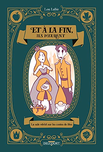 jaquette livre Et À La Fin, Ils Meurent - La Sale Vérité Sur Les Contes De Fées