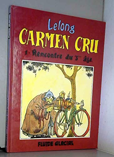 jaquette livre Carmen Cru Tome 1 : Rencontre Du 3eme Age